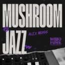 Alex Moiss - Mushroom Jazz (Original Mix)