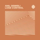 Anil Demirli - Lose Control (Original Mix)