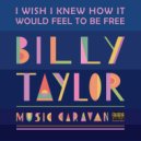 Billy Taylor - I Wish I Knew How It Would Feel to Be Free