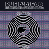 Rue D\' Disco - Sometimes I Feel Happy Sometimes I Feel Sad