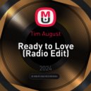Tim August - Ready to Love (Radio Edit)
