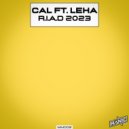 Cal Feat. Leha - R.I.A.D 2023 (Original Mix)