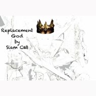 Siam Cat - Replacement God