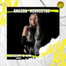 ANILEDA - Искусство (Glazur & XM Remix)