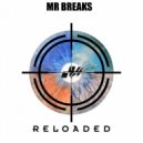 Mr Breaks - Reloaded (Original Mix)