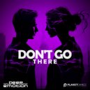 Deep Emotion - Don\'t Go There (Original Mix)