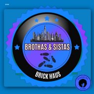 Brothas & Sistas - Brick Haus