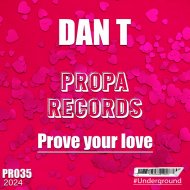 DAN T - Prove Your Love