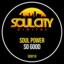 Soul Power - So Good (Garage House Mix)
