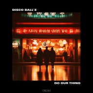 Disco Ball\'z - Do Our Thing