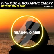 Pinkque & Roxanne Emery - Better Than This