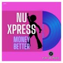 Nu Xpress - Money Better