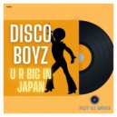 Disco Boyz - U R Big In Japan (Extended Mix)