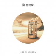 Igor Pumphonia - Renovate