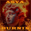 ASYA - Burnin (Mix)