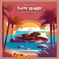 Rom Ivak - Hey Baby (Welcome To Ibiza)