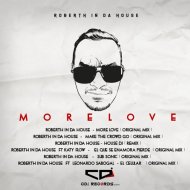 Roberth In Da House - More Love