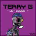Terry G - Let Loose (Original Mix)