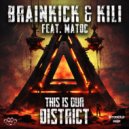 Brainkick & Kili Ft. Matdc - This Is Our District