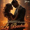 Eduardo G feat. Ximenna Barrera - La Bachata (Original Mix)