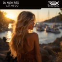 DJ Non Rex - Let Me Go (Original Mix)