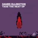 James Ellington - Take The Heat Up (Original Mix)