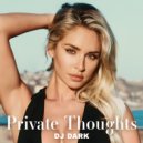 Dj Dark - Private Thoughts (February 2024) (Deep Mix)