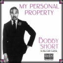 Bobby Short - My Personal Property