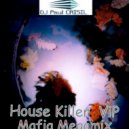 Dj Paul Crisil - №902 House Killer ViP Mafia Megamix