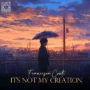 Francesca Conti - It's Not My Creation
