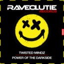 Twisted Mindz - Power Of The Darkside (Original Mix)