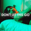 Creative Ades & CAID - Don\'t Let This Go (Extended Mix)