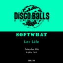Softwhat - Let Life (Radio Edit)