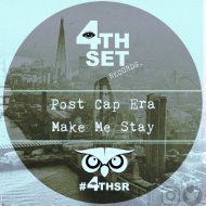 Post Cap Era - Make Me Stay