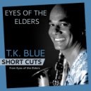 T.K. Blue  &  Arkadia Short Cuts  &  Jeff - Eyes of the Elders (feat. Jeff