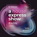 Alterace - A House Express Show (#484)