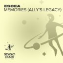 Escea - Memories (Ally\'s Legacy) (Original Mix)