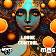 Raz, Meis - Loose Control