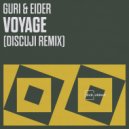 Guri & Eider, Guri, Eider - Voyage (Discuji Remix)