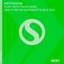 40Thavha - Play With Your Mind