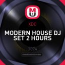 XDO - MODERN HOUSE DJ SET 2 HOURS ()