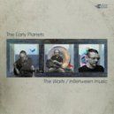 The Early Planets - The Churn (How Quickly You Forget)