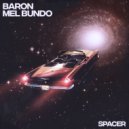 Baron (FR), Mel Bundo - Spacer (Original Mix)