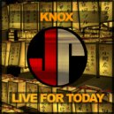 Knox - Live For Today (Oban Instrumental)