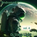 Dj Slava Light - \'\' Andromeda \'\' ( Another World ) vol.4 \' 2024 ()