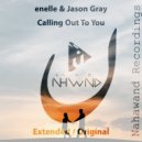 enelle, Jason Gray - Calling Out To You (Extended Mix)