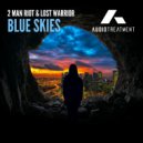 2 Man Riot & Lost Warrior - Blue Skies (Original Mix)