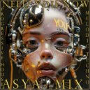 ASYA - Need You Now (Mix)