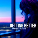 Fatten Klaus - Getting Better (Original Mix)