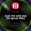Unlodge - Just me and you (Original Mix)